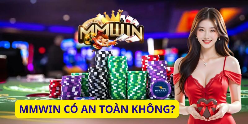 MMWIN có an toàn không